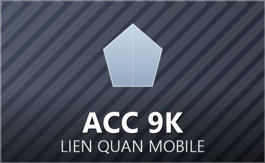 Acc Lien Quan 9k